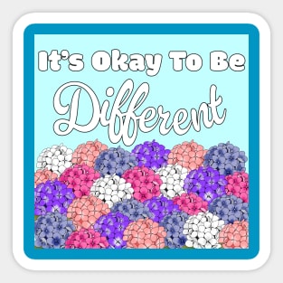 It's Okay to Be Different Sticker